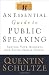 Essential Guide to Public Speaking, An: Serving Your Audience with Faith, Skill, and Virtue