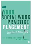 Your social work practice placement : from start to finish