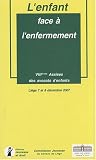 Revue Jeunesse Et Droit  / L'enfant face à l'enfermement : 8e Assisses des avocats d'enfants à Liège, 7 et 8 décembre 2007