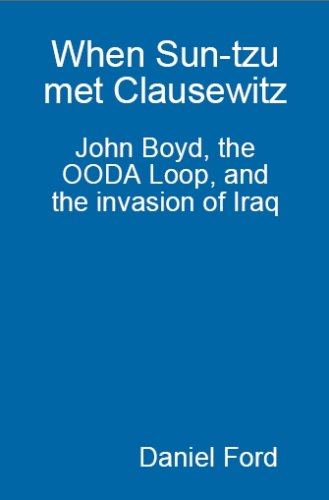 When Sun-tzu met Clausewitz: the OODA Loop and the invasion of Iraq Book Image