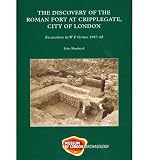 The discovery of the Roman fort at Cripplegate, City of London
