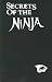 Secrets of the Ninja