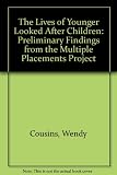 The lives of younger looked after children : a report of preliminary findings from the multiple placement project