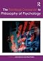 The Routledge Companion to Philosophy of Psychology (Routledge Philosophy Companions)