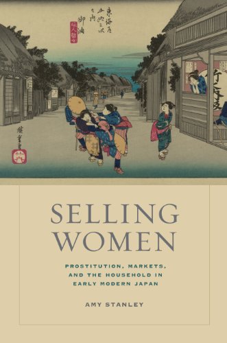 Selling Women: Prostitution, Markets, and the Household in Early Modern Japan (Asia: Local Studies / Global Themes)