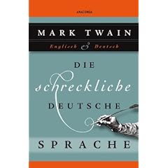 Die schreckliche deutsche Sprache - Zweisprachig Englisch - Deutsch