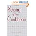 Sexing the Caribbean: Gender, Race and Sexual Labor