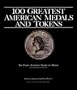100 Greatest American Tokens and Medals