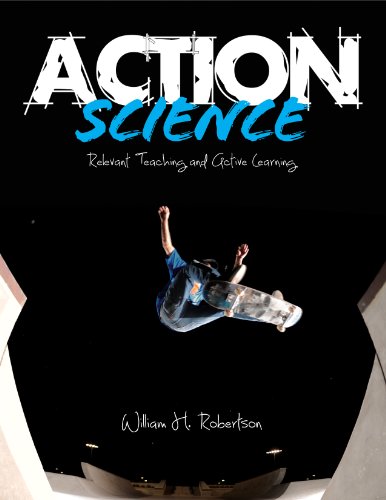 Action Science: Relevant Teaching and Active Learning
