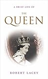 A brief life of the Queen