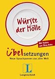 Langenscheidt W&uuml;rste der H&ouml;lle - &Uuml;belsetzungen: Neue Sprachpannen aus aller Welt - Titus Arnu
