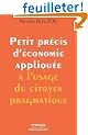 Petit pr�cis d'�conomie appliqu�e � l'usage du citoyen pragmatique