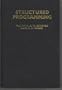 Structured Programming (A.P.I.C. studies in data processing, no. 8)
