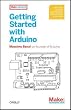 Getting Started with Arduino (Make: Projects)