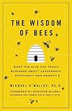 The Wisdom of Bees: What the Hive Can Teach Business about Leadership, Efficiency, and Growth