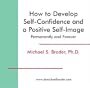 How to Develop Self-Confidence and a Positive Self-Image Permanently and Forever (Audiocassette & Workbook)