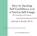 How to Develop Self-Confidence and a Positive Self-Image Permanently and Forever (Audiocassette & Workbook)