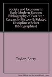 Society and economy in early modern Europe, 1450_1789 : a bibliography of post_war research