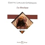 La Reclusepar Odette Laplaze-Estorgues