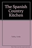 Spanish country kitchen : traditional recipes for the home cook