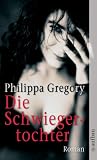 Die Schwiegertochter: Roman - Philippa Gregory