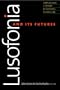 Lusofonia and Its Futures (Portuguese Literary and Cultural Studies)