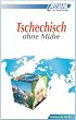 ASSiMiL Selbstlernkurs f�r Deutsche: Assimil Tschechisch ohne M�he; Assimil Cesky bez nesnazi pro Nemec, Lehrbuch