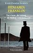 Benjamin Franklin: Von einem, der auszog, die Welt zu ver�ndern