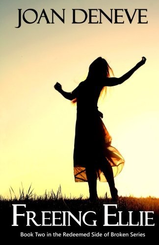 Freeing Ellie (The Redeemed Side of Broken Series) (Volume 2)