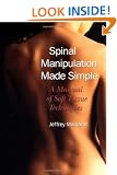 Spinal Manipulation Made Simple: A Manual of Soft Tissue Techniques