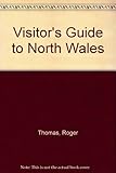 A visitor's guide to North Wales : official guide