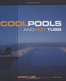 Cool Pools: And Hot Tubs