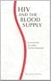 HIV and the Blood Supply: An Analysis of Crisis Decisionmaking