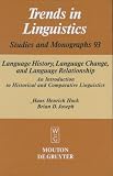 Language History, Language Change, and Language Relationship: An Introduction to Historical and Comparative Linguistics (Trends in Linguistics. Studies and Monographs)