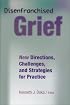 Disenfranchised Grief: New Directions, Challenges, and Strategies for Practice