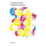 Grands et petits secrets du monde de l'artpar Dani�le Granet