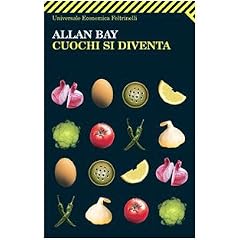 Cuochi si diventa. Le mille ricette di Allan Bay (Universale economica)
