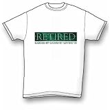 Retired and Earned It! - Birthdays / Retirement / Age T-Shirt