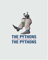 The Pythons' Autobiography By The Pythons (Monty Python)