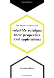 Sulphide catalysts, their properties and applications