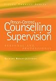 Person-centred Counselling Supervision: Personal And Professional (Living Therapy Series)