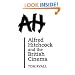 Alfred Hitchcock and the British Cinema