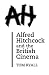 Alfred Hitchcock and the British Cinema