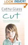 Cut: The true story of an abandoned, abused little girl who was desperate to be part of a family