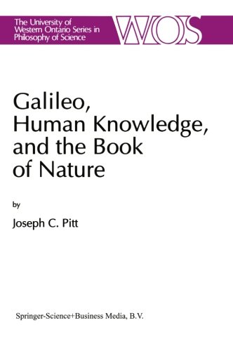 Galileo, Human Knowledge, and the Book of Nature: Method Replaces Metaphysics (The Western Ontario Series in Philosophy of Science)