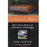 The Hemi in the Barn: More Great Stories of Automotive Archaeology