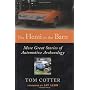 The Hemi in the Barn: More Great Stories of Automotive Archaelogy
