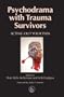 Psychodrama with Trauma Survivors: Acting Out Your Pain