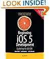 Beginning iOS 5 Development: Exploring the iOS SDK