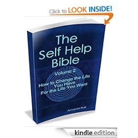 How to Change the Life You Have For the Life You Want (The Self Help Bible)